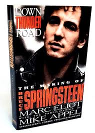 DOWN THUNDER ROAD : The Making of Bruce Springsteen by Mike Appel and Marc  Eliot EUR 12,93
