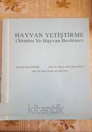 Hayvan Yetistirme Yemler Ve Hayvan Besleme Ekin Toker Murat Zincirlioglu O F Alarsl Ikinci El Kitap Kitantik 021171201285