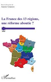 Les nouvelles régions de france. La France Des 13 Regions Une Reforme Aboutie Portail Universitaire Du Droit