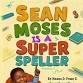 2025 Sean Moses Is A Super Speller Book Tour event image