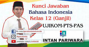 Kunci jawaban lks bahasa indonesia kelas 12 penerbit lp2ip yogyakarta soal tryout ujian nasional 2017 dan pembahasan untuk sma maret 10, 2017 januari 13, 2017 oleh soal unbk Kunci Soal Intan Pariwara Bahasa Indonesia Kelas 12 Tahun 2020
