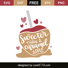 Sweeter Than A Caramel Apple Lovesvg Com Cricut Free Svg Cricut Crafts
