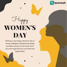 The women's day, as we know it, was quite foreign to us as wessis. Happy International Women S Day 2022 Quotes Messages Wishes Greetings Cards To Share On Whatsapp Facebook Instagram Quoteslyfe