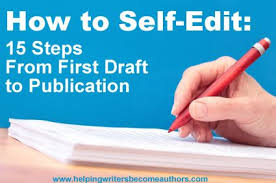 How I Self Edit My Novels 15 Steps From First Draft To Publication Helping Writers Become Authors Editing Writing Writing A Book Writing