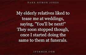 In pop culture, comedy often implies a position where you're outside of things, laughing at them; 40 Best Dark Humor Jokes For Those Who Enjoy Twisted Laughs