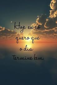 Hoje Eu Só Quero Que O Dia Termine Bem Letra Imagem De Hoje Eu So Quero Que O Dia Termine Bem Frases Queridas Frases De Musicas Frases Biblicas Curtas