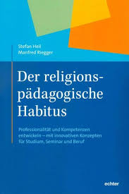 Der religionspädagogische Habitus von Stefan Heil/Manfred Riegger  (kartoniertes Buch)