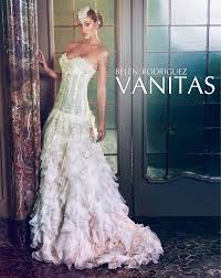 Atelier di abiti da sposa, sposo e cerimonia dallo stile inconfondibile. Belen Rodriguez For Vanitas Tpots Collection Abiti Da Sposa Sposa Abiti