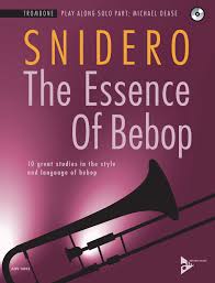 If you are under the age of 18, please leave now. The Essence Of Bebop Trombone Jim Snidero