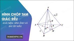 Hình khối chóp tam giác đều. Hinh Chop Tam Giac Ä'á»u La Gi Hinh áº£nh Va Bai Toan Máº«u