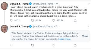 All of donald trump's deleted tweets and retweets can be found here on factba.se, which is a site that tracks what trump and other political figures say or tweet. Twitter Flags Trump For Glorifying Violence After Protest Tweet Rolling Stone