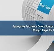 Favourite Fab: Your Direct Source to Buy High-Quality Magic Tape