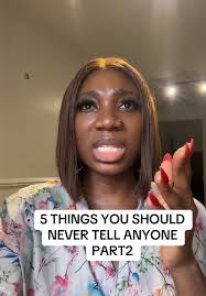 5 Things You Should Never Tell Anyone