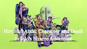 | not spoiler free.hirohiko начал(а) читать. Hirohiko Araki Creation And Death Of Character In Jojo S Bizarre Adventure The Candid Clark