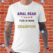 Anal bead tug o war champion T-shirt, hoodie, sweater, long sleeve and tank  top
