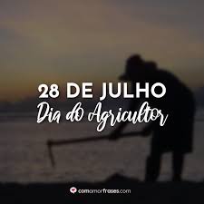 No dia 28 de julho celebramos o dia do agricultor. Frases Do Dia Do Agricultor 28 De Julho Com Amor Frases