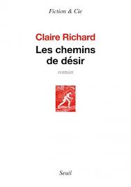 Les Chemins De Desir Claire Richard Litterature Francaise Seuil Editions Seuil Claire Richards Litterature Litterature Francaise