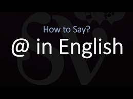 Improve your english speaking skills. How To Pronounce In English At Sign Pronunciation Email Addresses Symbol Youtube