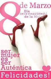 Que ella se respete y se dé a. Feliz Dia Hermosas Hoy Es Nuestro Dia Feliz Dia Internacional De La M Feliz Dia De La Mujer Dia De La Mujer Trabajadora Feliz Dia Internacional De La Mujer