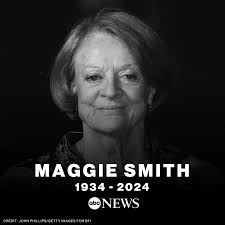 Breaking News: Dame Maggie Smith, the British actress whose career