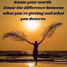 Maybe you would like to learn more about one of these? Quotes About Realizing Your Worth With Images