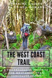 The Complete Guide To Hike The West Coast Trail Canada Stingy Nomads West Coast Trail West Coast Hiking