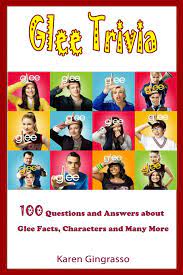 If you know, you know. Glee Trivia 100 Questions And Answers About Glee Facts Characters And Many More Amazon Co Uk Gingrasso Karen 9798666985441 Books