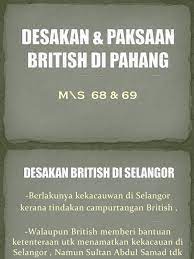 British terus berusaha mencari alasan untuk menempatkan residennya di selangor. Desakan Paksaan