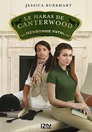 Puis sur d8 le 28 décembre 2015. Le Haras De Canterwood Tome 6 Mensonge Fatal French Edition Ebook Burkhart Jessica Bouchareine Christine Amazon Co Uk Kindle Store