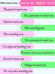 Maybe you would like to learn more about one of these? English Idioms On Twitter Other Ways To Say Nice To Meet You 1 Pleased To Meet You 2 It S A Pleasure To Meet You 3 Glad To Meet You 4 Nice Meeting