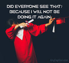 Graduation captions for instagram 2020. 120 Graduation Captions Graduation Day Selfie Photo Captions