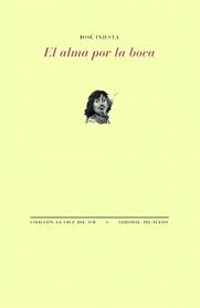 El alma por la boca (La Cruz del Sur) : Iniesta, José: Amazon.es: Libros