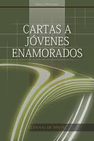 Escuche los libros de los pioneros adventistas en audio. Libro Cartas A Jovenes Enamorados Elena G De White Recursos De Esperanza