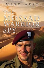 The Mossad Warrior Spy (Mark Cohn Book 3)