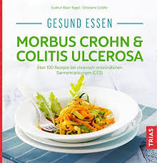 Gesund Essen Morbus Crohn Colitis Ulcerosa Uber 100 Rezepte Bei Chronisch Entzundlichen Darmerkrankungen Ced Gesundes Essen Darmerkrankungen Morbus Crohn