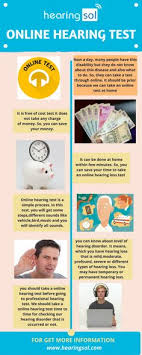 It is recommended that you consult with an audiologist (doctor of hearing), who has the proper training to accurately test your hearing and diagnosis your hearing loss. Hearing Test