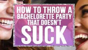 Discover the best ideas for bachelor & bachelorette parties! Throw A Bachelorette Party That Doesn T Suck The House Of Bachelorette