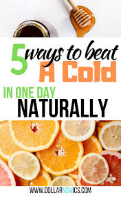 5 Effective Natural Remedies To Beat A Cold In One Day In 2020 Cold Home Remedies Cold Remedies Fast Cold Remedies