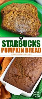 Check spelling or type a new query. Easy Starbucks Pumpkin Bread Recipe Love From The Oven