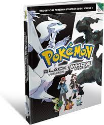 Pokemon Black and Pokemon White Versions 1 - The Official Pokemon Strategy  Guide: Amazon.co.uk: The Pokemon Company: 9781906064853: Books