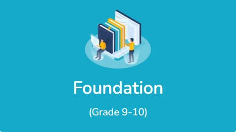 Foundation Course (Classes 9–10)