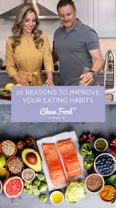 You get to sample a variety of foods, beer, wine and desert while on a. 10 Reasons To Improve Your Eating Habits Clean Food Crush