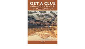 Get A Clue Hard Crossword Clues For Puzzle Masters Vol 4 Amazon Com Br