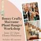 Macrame Plant Hanger Workshop