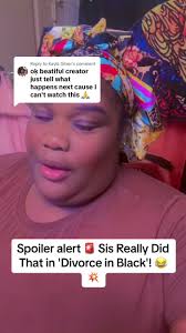 Replying to @Kayla Silver Tyler Perry's 'Divorce in Black' had me roll...