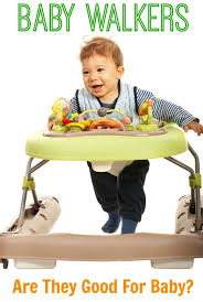 Are Baby Walkers Good For Baby Helping Baby Walk Toddler Play Infant Activities