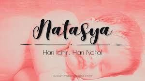 Rayyan bayi lelaki islam moden/ anak lelaki dalam bahasa arab nurul saaidatul.nafisah. Arti Nama Natasya Tentangnama