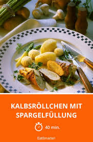 Kalbsrollchen Mit Spargelfullung Rezept Rezepte Kochrezepte Lebensmittel Essen