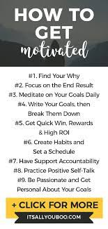 54 Experts Share How To Get Motivated How To Get Motivated Motivation Motivate Yourself