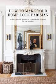 How To Make Your Home Look Parisian In 2021 Parisian Apartment Decor French Apartment Decor Paris Apartment Decor